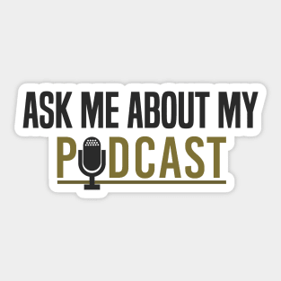 Ask About My Podcast Podcasting Radio Show Sticker